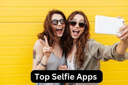 Top Selfie Apps for Android