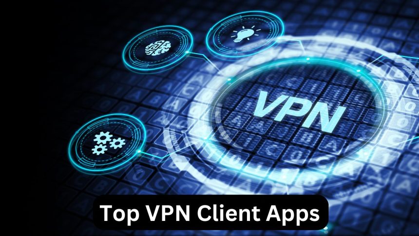 Top VPN Client Apps for Android