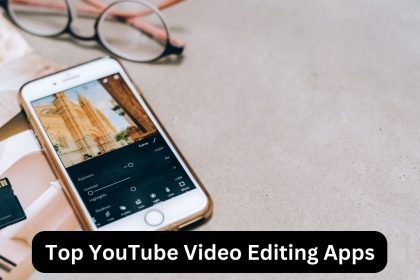 Top YouTube Video Editing Apps for Android