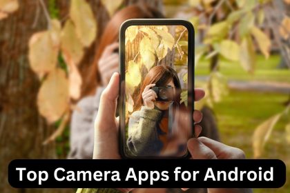 Top Camera Apps for Android