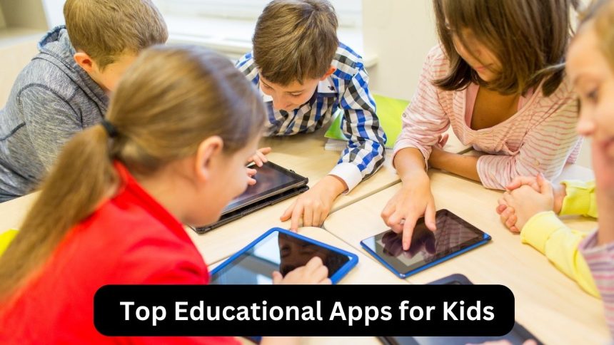 Top Educational Apps for Kids