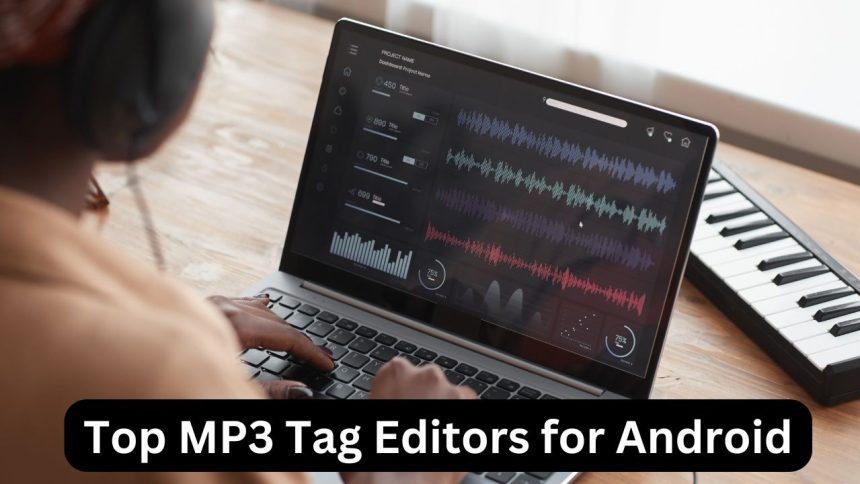 Top MP3 Tag Editors for Android