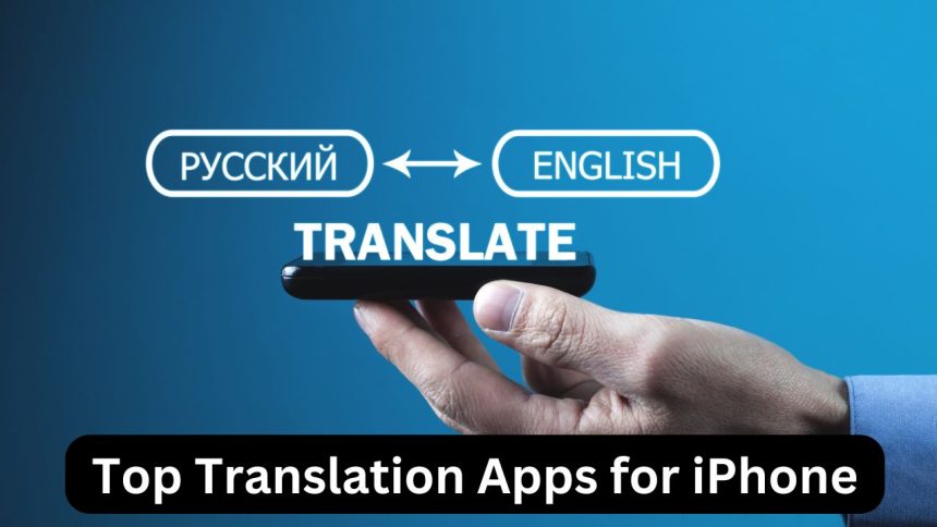 Top Translation Apps for iPhone